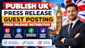 do UK press release publishing, guest posting, and press release distribution
