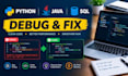 debug python, java or sql code and explain the fix