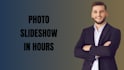 create photo slideshow in 7 hours