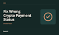 fix wrong crypto payment statuses in your app