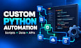 create custom python scripts and automate repetitive tasks