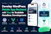 develop wordpress mobile app backend with vue for scalable headless development