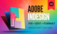 design, fix adobe indesign projects, format manuscripts, recreate editable pdfs