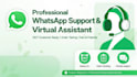 be your professional whatsapp support and virtual assistant