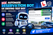 automate reservation bot uk driving test bot, cancellation bot, auto booking bot