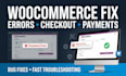 fix woocommerce errors, bugs, checkout, and payment issues