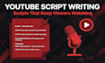 write engaging youtube video scripts