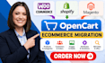 migrate woocommerce shopify magento store to opencart ecommerce data migration