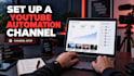 set up a youtube automation channel