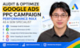 audit and optimize google ads PPC campaign, performance max as a SEM specialist