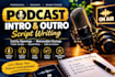 write a catchy podcast intro and outro script