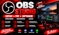 set up, fix and optimize obs studio for streaming, recording