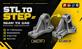 convert stl to step file reverse engineer mechanical files from scan to cad file