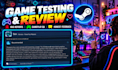 play test and review your game on steam