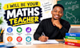 be your maths teacher