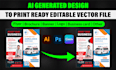 convert ai generated design into print ready editable file