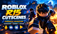 create roblox r15 cutscenes and cinematic character animations