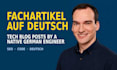 write german technical blog posts and it articles as a native speaker