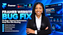 fix framer cms bugs, layout issues  and responsiveness framer website bug fix