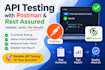 test your rest apis using postman and rest assured