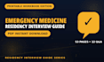 send you the emergency medicine residency interview guide
