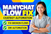 fix and optimize your manychat chatbot flows and automation