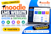 create a moodle lms website with course tracking quizzes and certificates