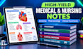 create high yield medical study notes, nursing summaries