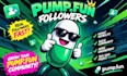 give you pumpfun followers