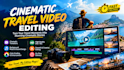 do cinematic travel video editing with fast delivery