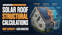 perform solar roof structural calculations and load analysis