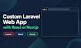 build a custom laravel web app with react or nuxt