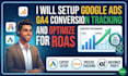 fix or setup ppc google ads, ga4 conversion tracking, and optimize for roas