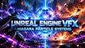 create unreal engine vfx, niagara particle systems, and game visual effects