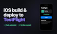 build and deploy your ios app to testflight