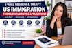 review your US immigration forms, visa document and supporting evidence document