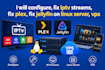 configure, fix iptv streams, fix plex, fix jellyfin on linux server, vps