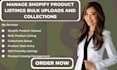 manage shopify product listings bulk uploads and collections
