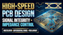 design high speed pcb with signal integrity and impedance control