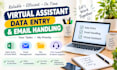 provide virtual assistance, data entry, and email handling