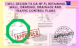 design tx ca ny fl retaining wall, grading, drainage and traffic control plans