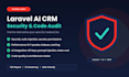 audit your laravel CRM code, security and ai integration