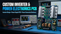 design custom inverter pcb, power supply pcb and power electronics hardware
