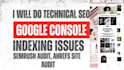 do technical seo  google console indexing issues semrush audit ahrefs site audit