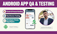 deep manual QA and exploratory bug testing for your android app