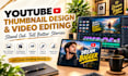 design youtube thumbnails and edit videos