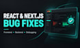 fix bugs in your react next js or node js web application