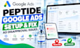 set up peptide google ads and fix peptide ad disapproval issues