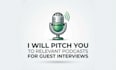 pitch you to relevant podcasts for guest interviews