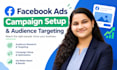 set up facebook ads campaigns and audience targeting